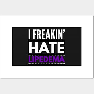 I freakin' hate lipedema Posters and Art